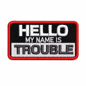 PATCH BORDADO MY NAME IS TROUBLE 9X4.6 CM